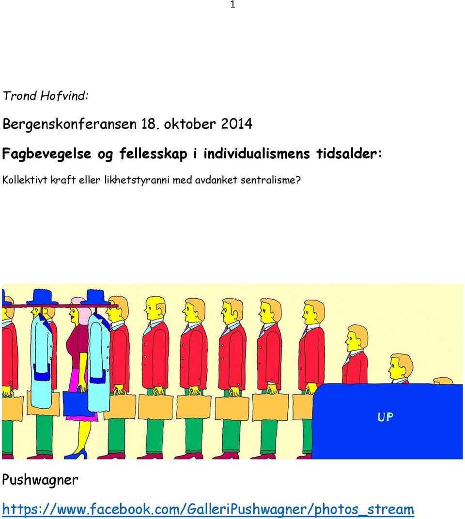 tidsalder: Kollektivt kraft eller likhetstyranni med