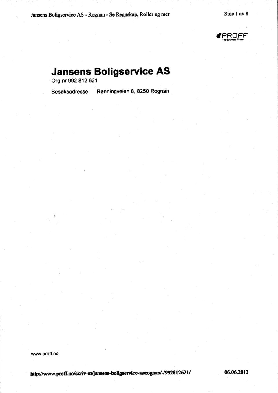 .. Jansens Boligservice AS Org nr 992812621