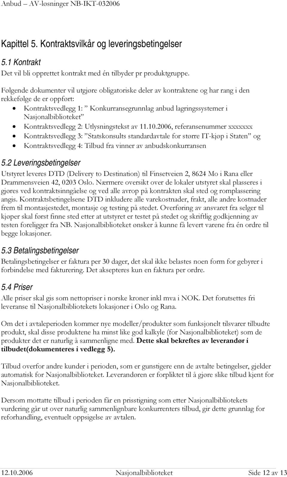 Kontraktsvedlegg 2: Utlysningstekst av 11.10.