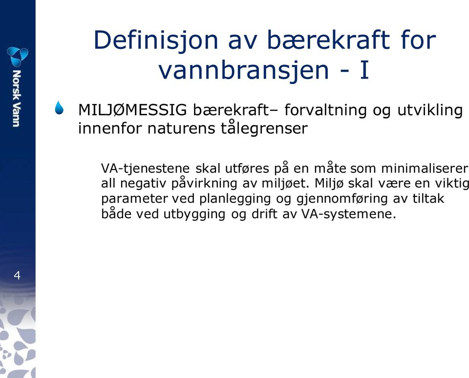 minimaliserer all negativ påvirkning av miljøet.