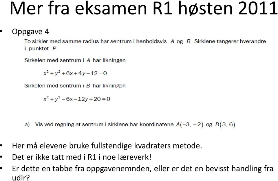 Det er ikke tatt med i R1 i noe læreverk!