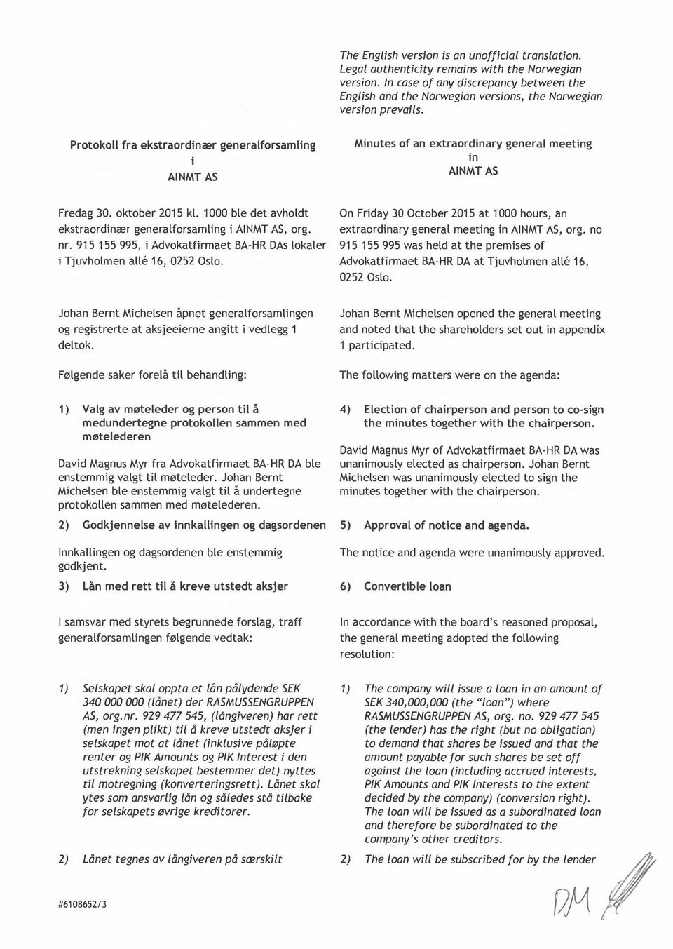 Protokoll fra ekstraordinær AINMT AS generalforsamling Minutes of an extraordinary general meeting in AINMT AS Fredag 30. oktober 2015 kl.