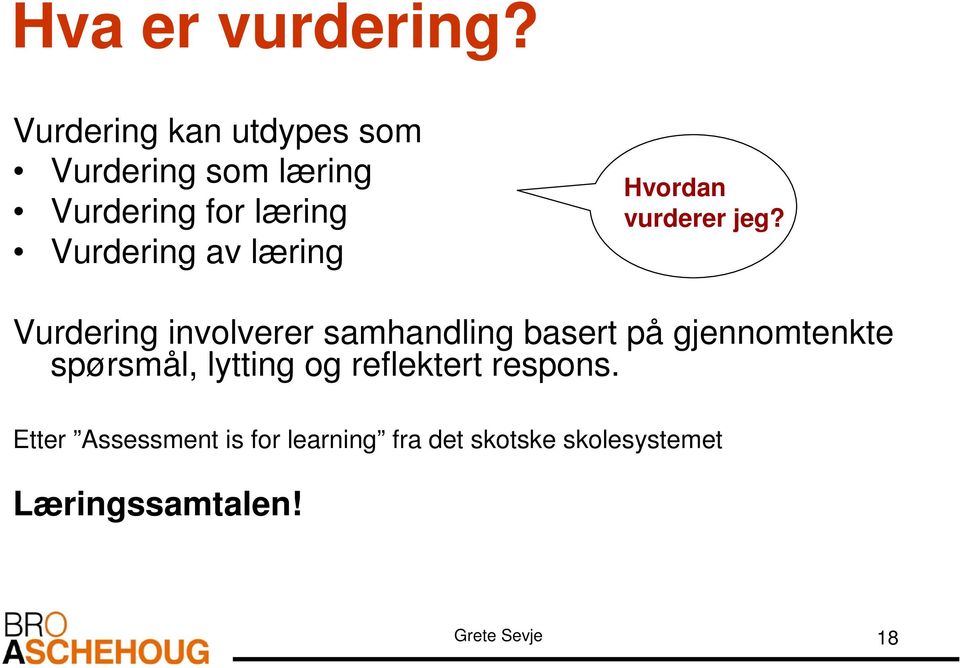 Vurdering av læring Hvordan vurderer jeg?