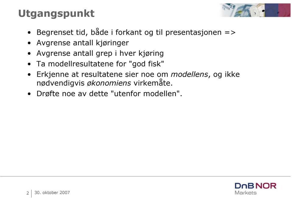 modellresultatene for "god fisk" Erkjenne at resultatene sier noe om