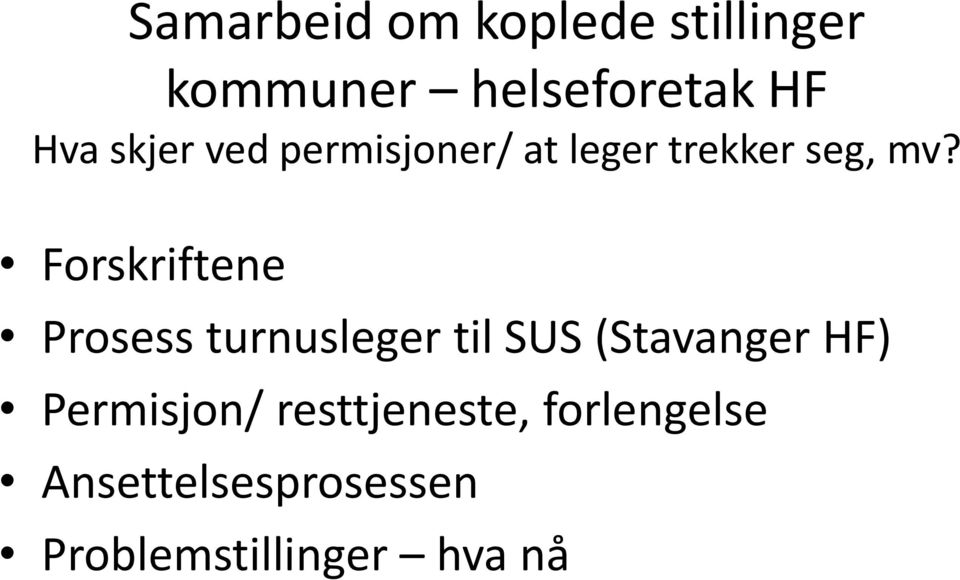 Forskriftene Prosess turnusleger til SUS (Stavanger HF)