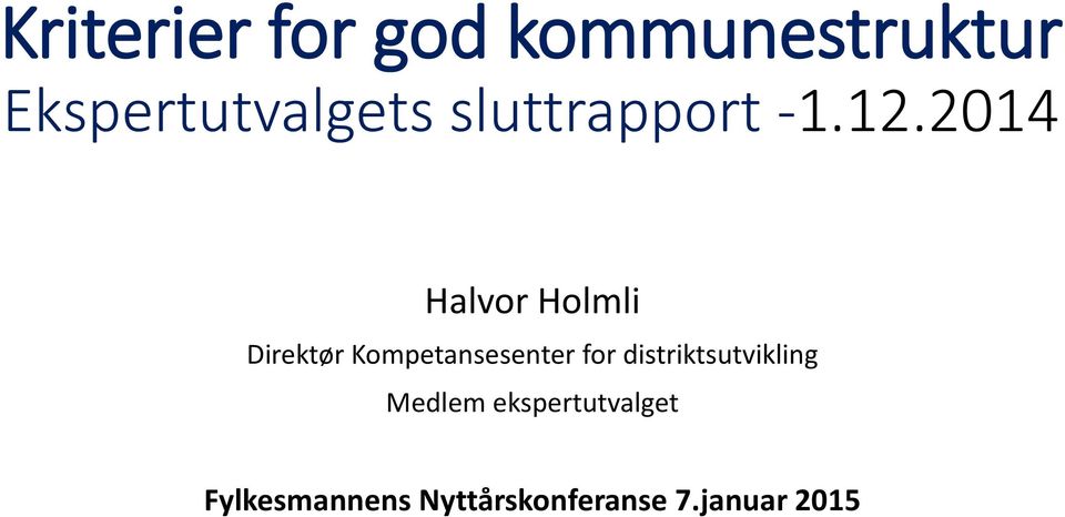2014 Halvor Holmli Direktør Kompetansesenter for