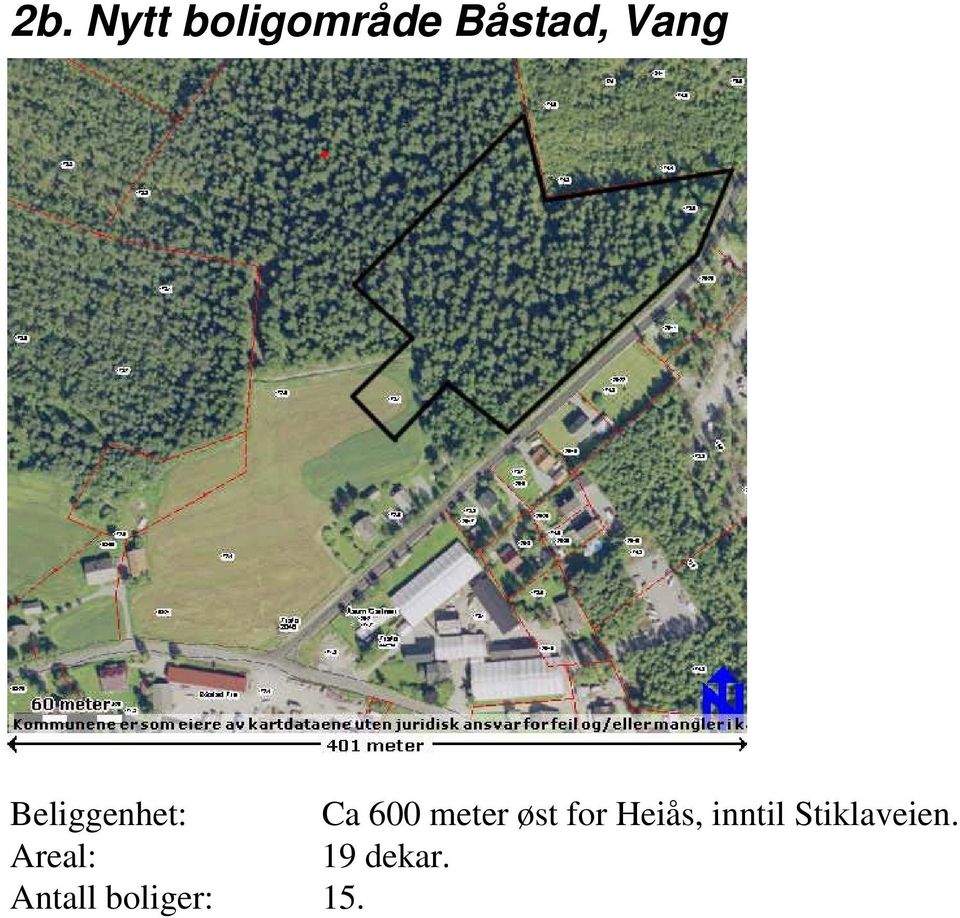 øst for Heiås, inntil