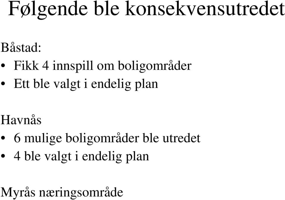 endelig plan Havnås 6 mulige boligområder ble