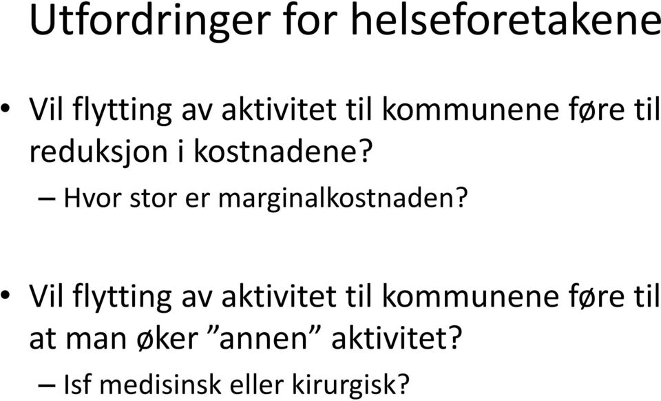 Hvor stor er marginalkostnaden?