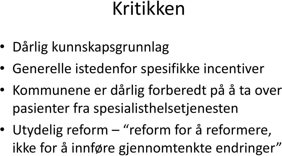 over pasienter fra spesialisthelsetjenesten Utydelig reform