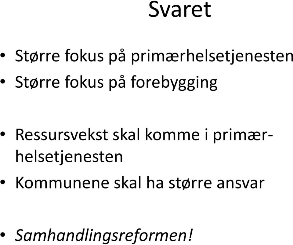 forebygging Ressursvekst skal komme i