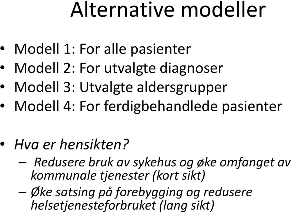 pasienter Hva er hensikten?