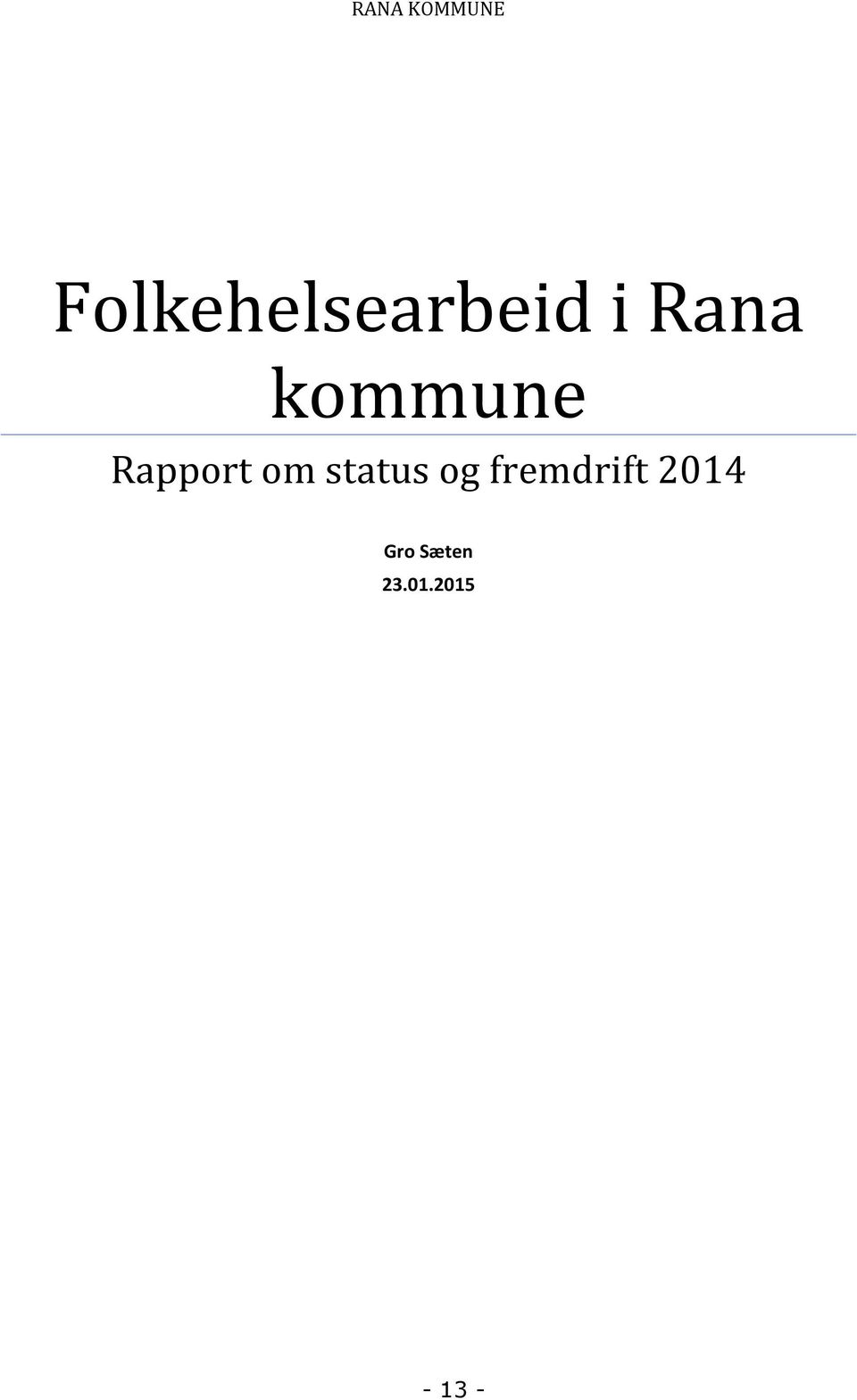 kommune Rapport om status