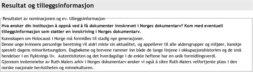 Denne unge kvinnens personlige beretning vil aldri miste sin aktualitet, og appellerer til alle aldersgrupper og miljøer, kanskje spesielt dagens minoritetsungdom.