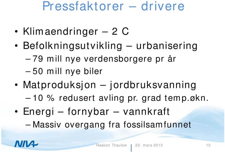 Matproduksjon jordbruksvanning 10 % redusert avling pr. grad temp.