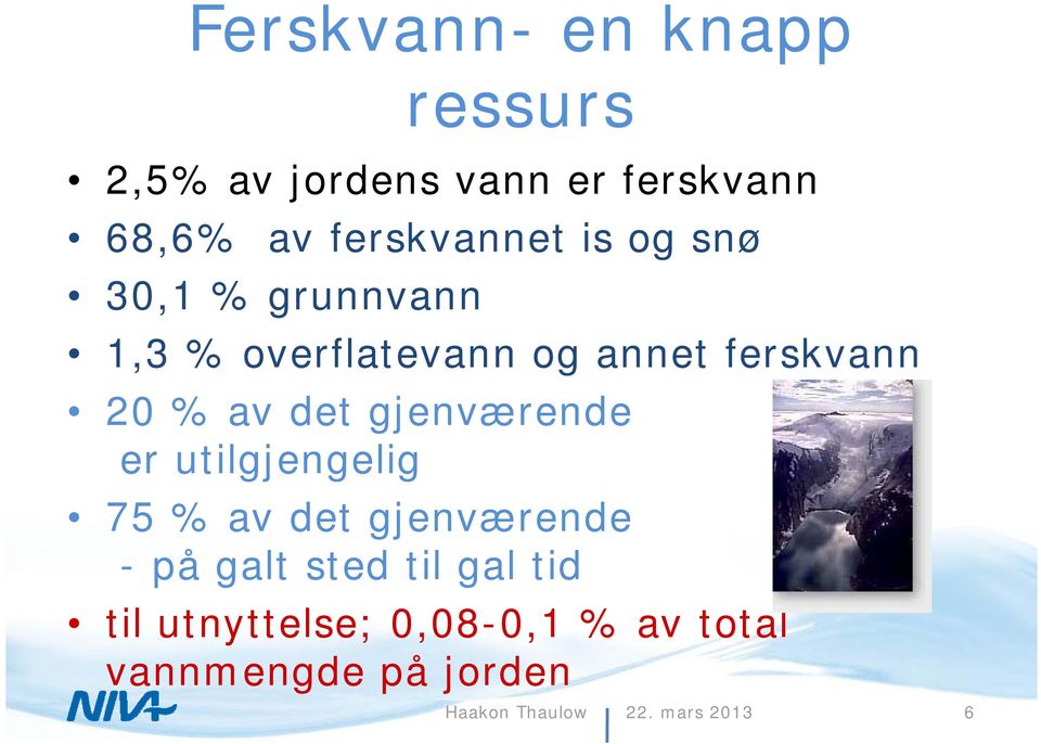 20 % av det gjenværende er utilgjengelig 75 % av det gjenværende -på galt