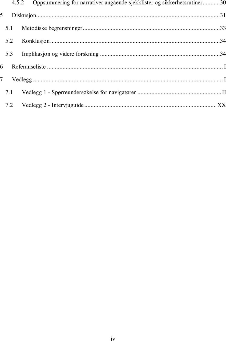 3 Implikasjn g videre frskning... 34 6 Referanseliste... I 7 