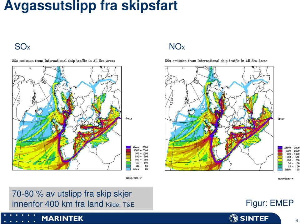 fra skip skjer innenfor 400