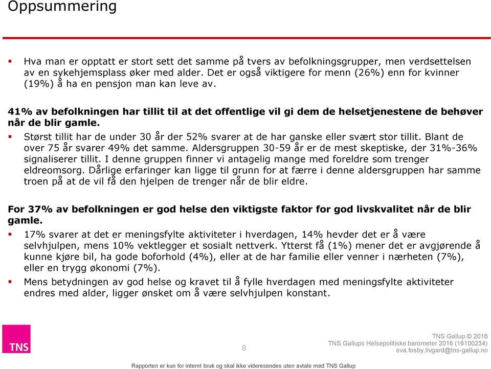 41% av befolkningen har tillit til at det offentlige vil gi dem de helsetjenestene de behøver når de blir gamle.