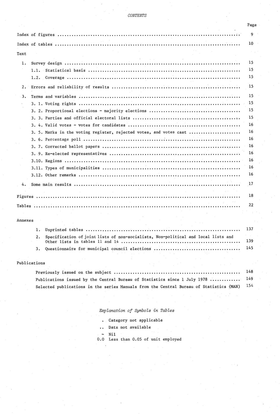 representatives 0 Regions Types of municipalities Other remarks Some main results Figures 8 Tables Annexes Unprinted tables Specification of joint lists of non-socialists, Non-political and local