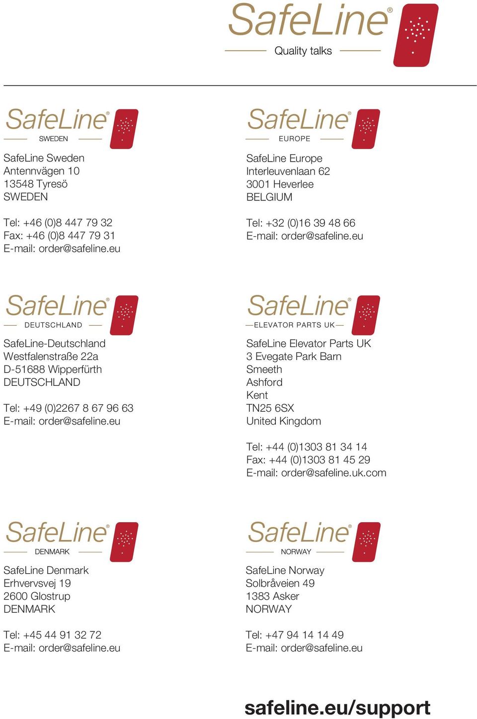 eu SafeLine-Deutschland Westfalenstraße 22a D-51688 Wipperfürth DEUTSCHLAND Tel: +49 (0)2267 8 67 96 63 E-mail: order@safeline.