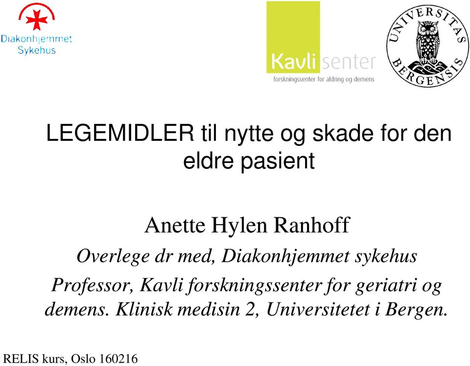 Professor, Kavli forskningssenter for geriatri og demens.