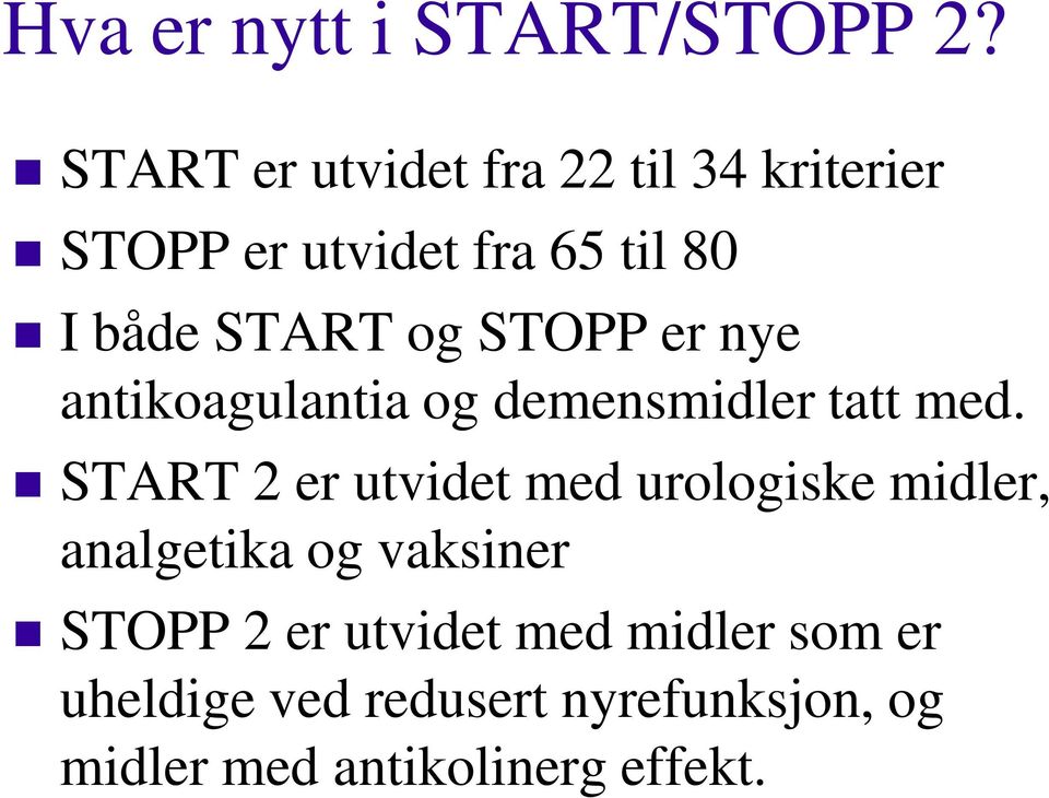 og STOPP er nye antikoagulantia og demensmidler tatt med.