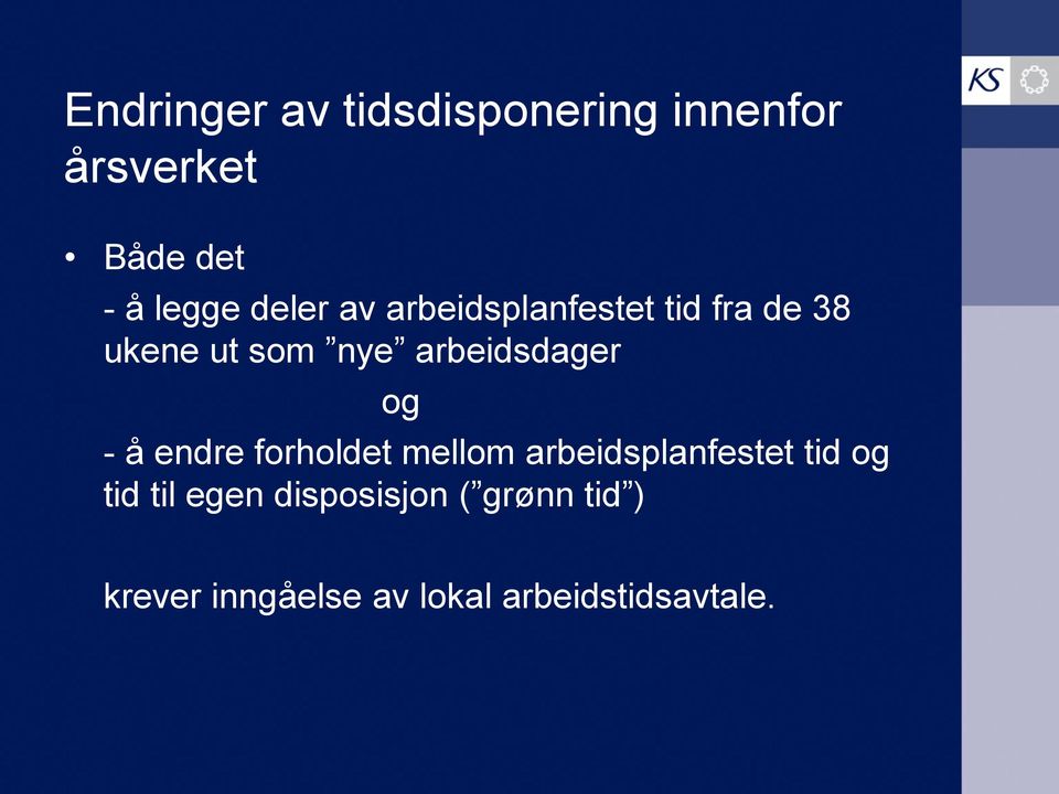 arbeidsdager og - å endre forholdet mellom arbeidsplanfestet tid og