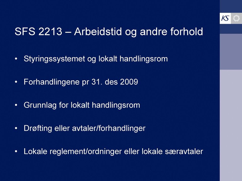 des 2009 Grunnlag for lokalt handlingsrom Drøfting eller