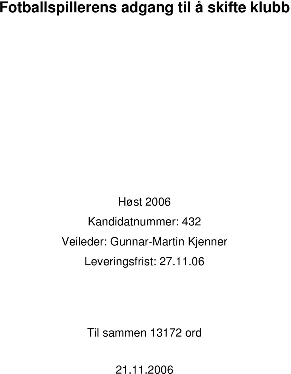 Veileder: Gunnar-Martin Kjenner