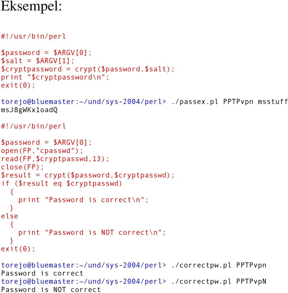 torejo@bluemaster:~/und/sys-2004/perl>./passex.pl PPTPvpn msstuff msj8gwkx1oadq #!