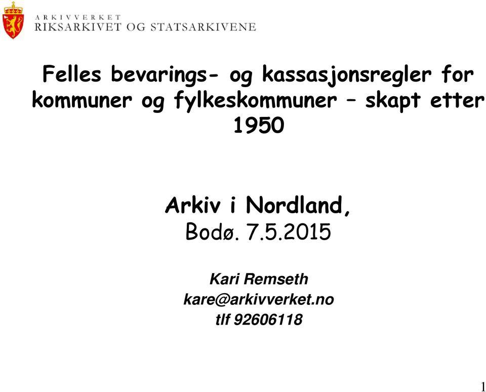1950 Arkiv i Nordland, Bodø. 7.5.2015 Kari Remseth kare@arkivverket.