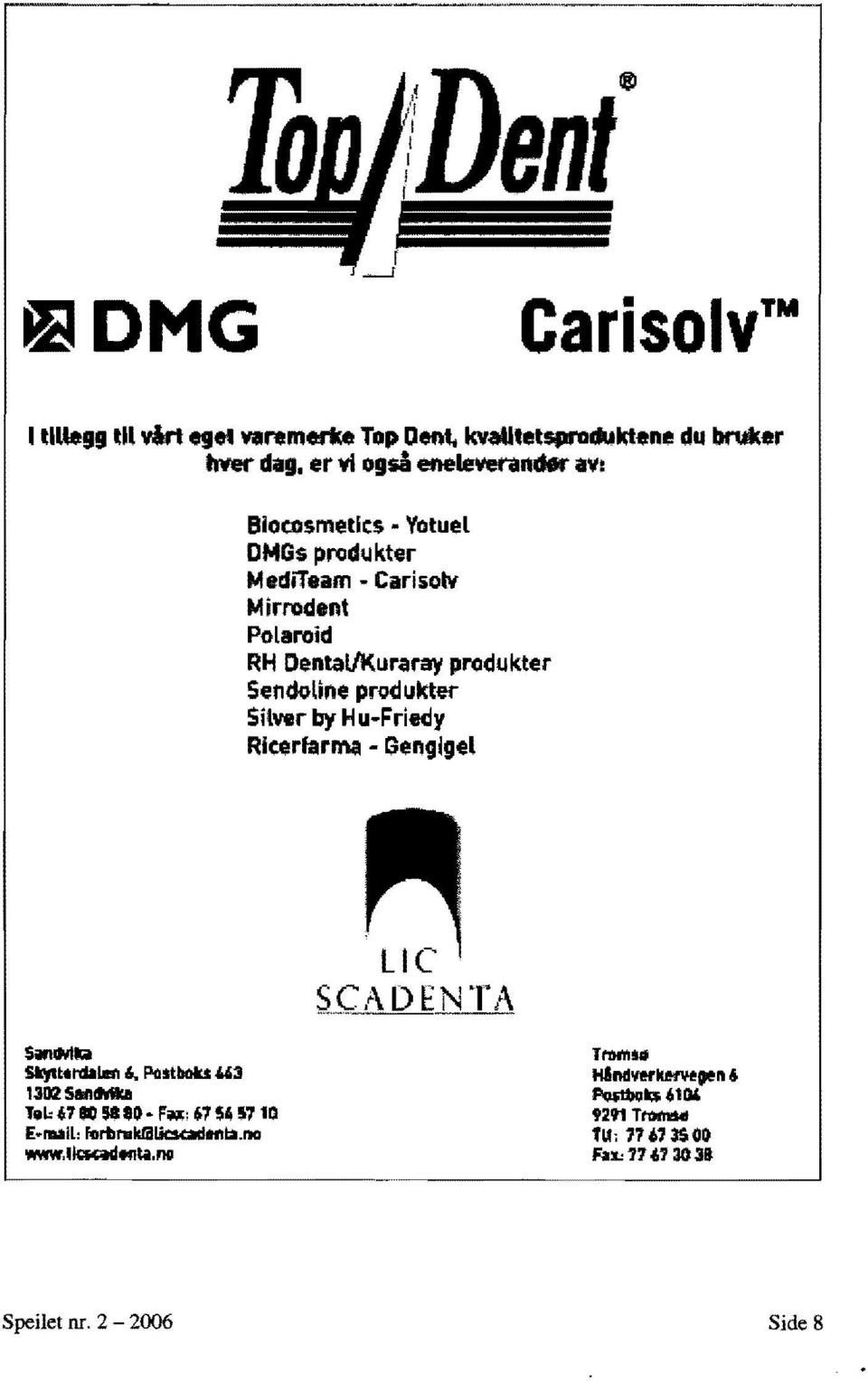 osmetlcs Yotuel DNGs prod\lkter MediTeam - Carisolv Mirrodent PoLaroid RH DentallKuraray pradukter SendoUne produktet Silver by Hu Friecly Rlcerfarrna -