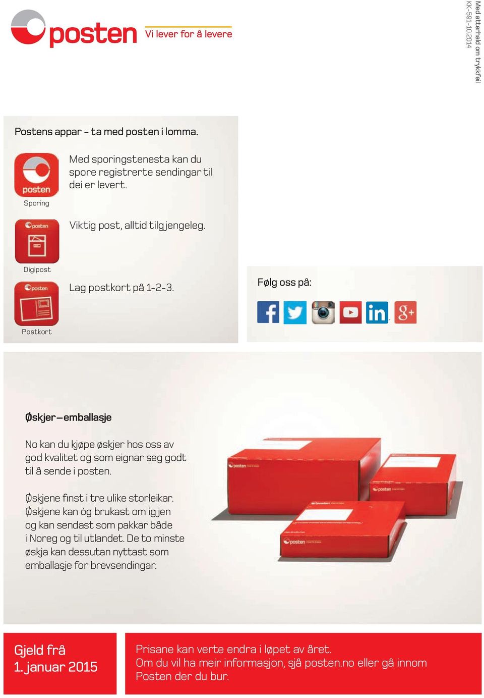 Følg oss på: Postkort Øskjer emballasje No kan du kjøpe øskjer hos oss av god kvalitet og som eignar seg godt til å sende i posten. Øskjene finst i tre ulike storleikar.