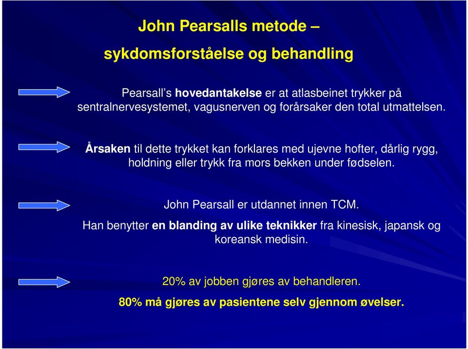 Årsaken til dette trykket kan forklares med ujevne hofter, dårlig rygg, holdning eller trykk fra mors bekken under fødselen.