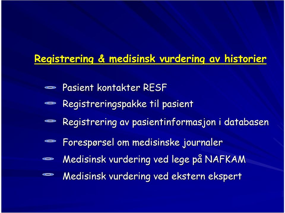 pasientinformasjon i databasen Forespørsel rsel om medisinske