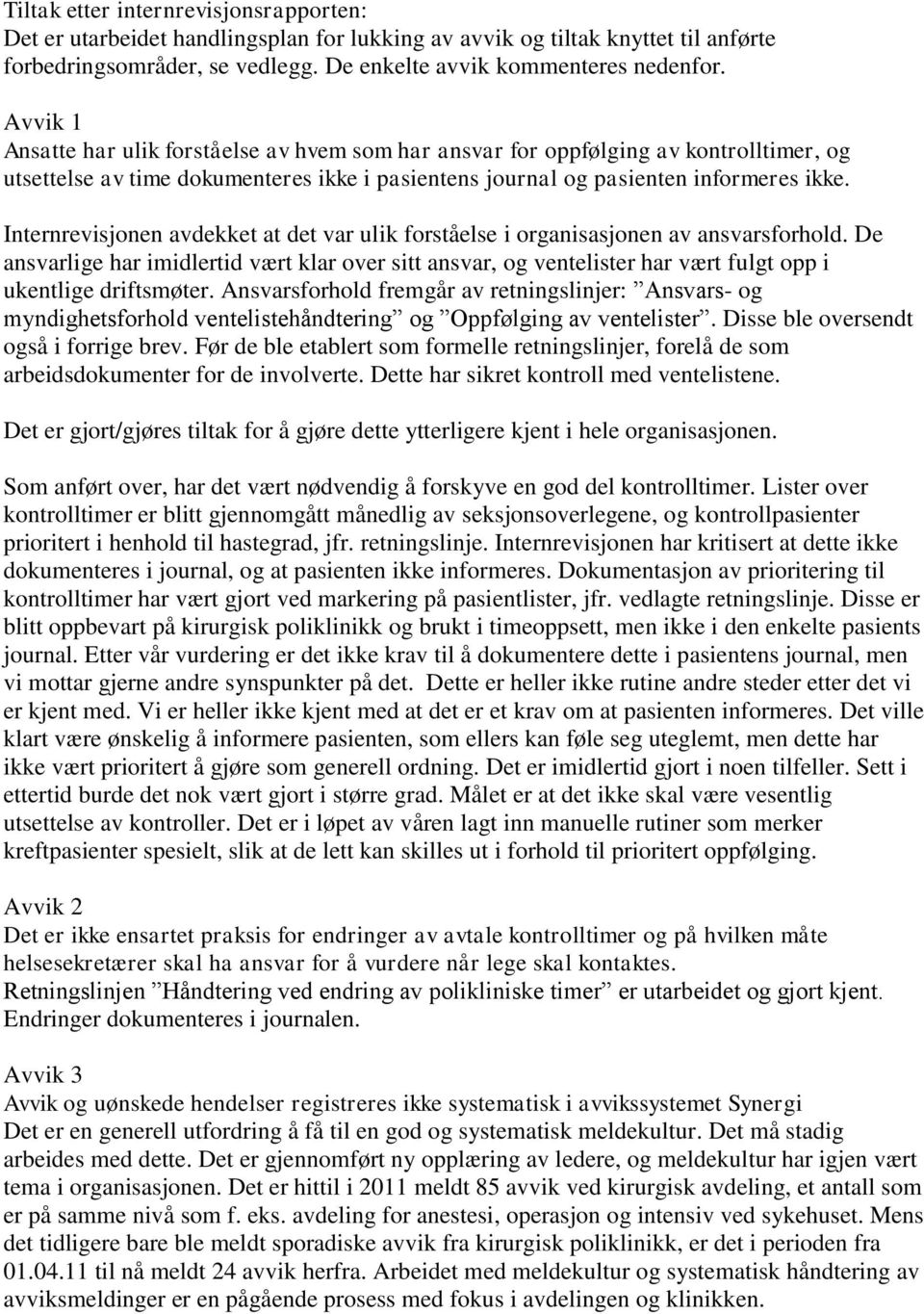 Internrevisjonen avdekket at det var ulik forståelse i organisasjonen av ansvarsforhold.