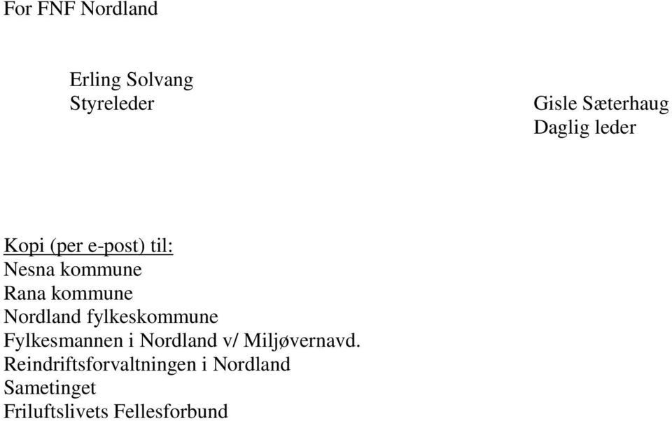 Nordland fylkeskommune Fylkesmannen i Nordland v/ Miljøvernavd.