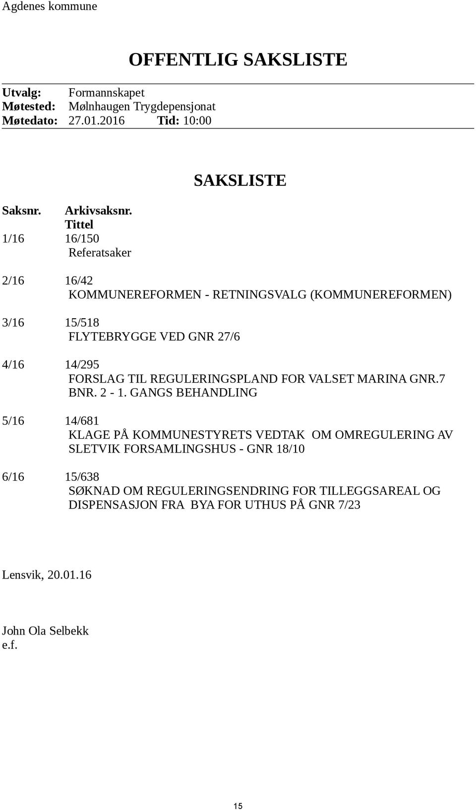 FORSLAG TIL REGULERINGSPLAND FOR VALSET MARINA GNR.7 BNR. 2-1.