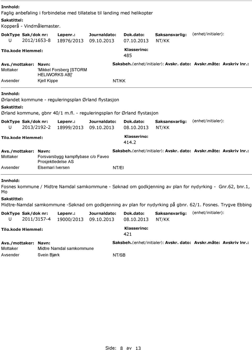 stasjon Ørland kommune, gbnr 40/1 m.fl. - reguleringsplan for Ørland flystasjon 2013/2192-2 18999/2013 08.10.2013 414.