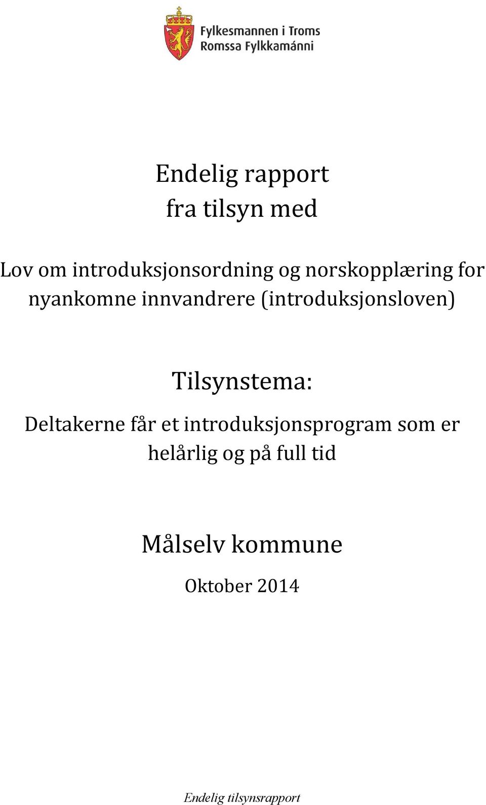 (introduksjonsloven) Tilsynstema: Deltakerne får et