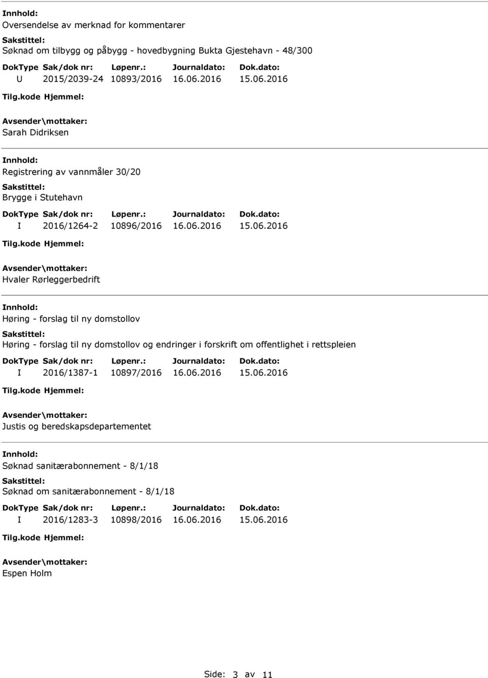 ny domstollov Høring - forslag til ny domstollov og endringer i forskrift om offentlighet i rettspleien 2016/1387-1 10897/2016 Justis og