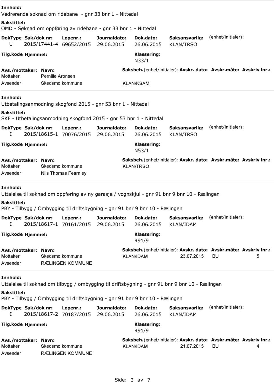 : Mottaker Pernille Aronsen tbetalingsanmodning skogfond 2015 - gnr 53 bnr 1 - Nittedal SKF - tbetalingsanmodning skogfond 2015 - gnr 53 bnr 1 - Nittedal 2015/18615-1 70076/2015 N53/1 Avs.