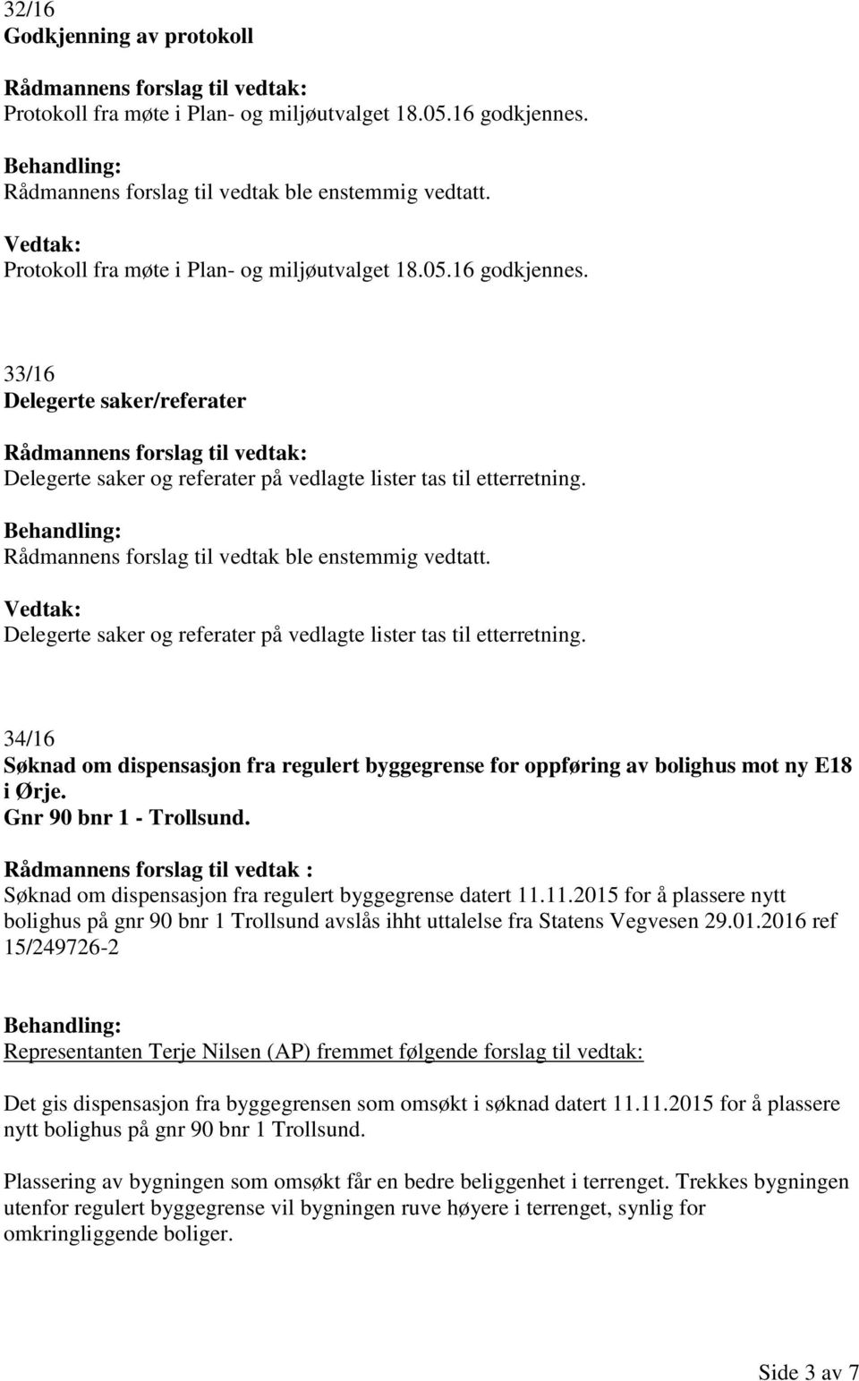 Søknad om dispensasjon fra regulert byggegrense datert 11.11.2015