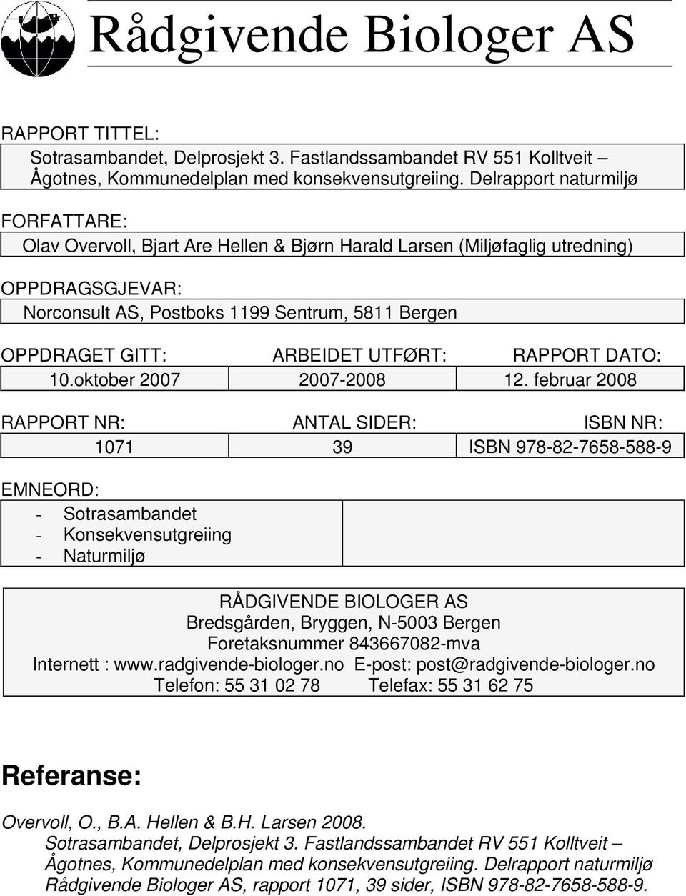 ARBEIDET UTFØRT: RAPPORT DATO: 10.oktober 2007 2007-2008 12.