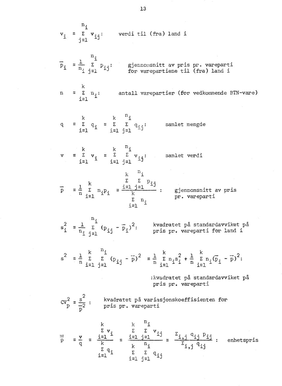 samlet mengde samlet verdi gjennomsnitt av pris pr. vareparti n. 9, 2. s ':: :::.i. E (- 2 P -, 3=± J kvadratet på standardavviket på pris p_.