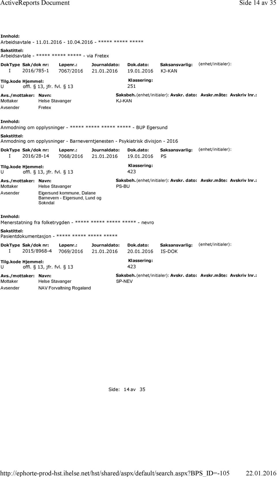 : KJ-KAN Anmodning om opplysninger - ***** ***** ***** ***** - BP Egersund Anmodning om opplysninger - Barneverntjenesten - Psykiatrisk divisjon - 2016 2016/28-14 7068/2016 PS Eigersund