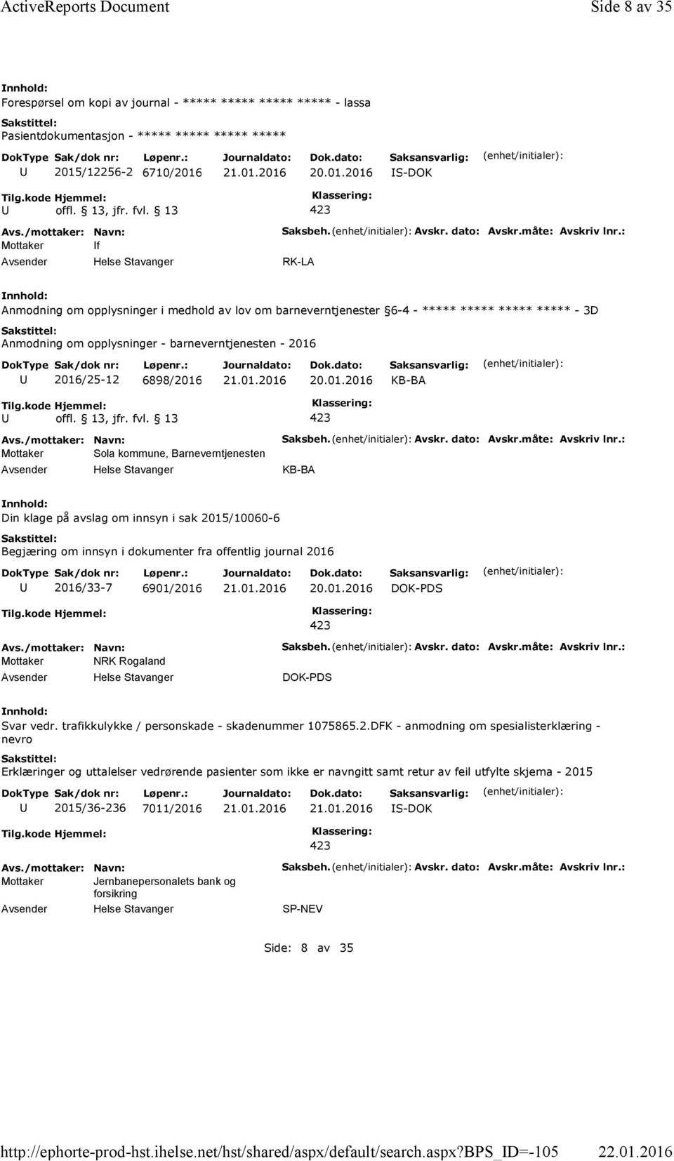 : RK-LA Anmodning om opplysninger i medhold av lov om barneverntjenester 6-4 - ***** ***** ***** ***** - 3D Anmodning om opplysninger - barneverntjenesten - 2016 2016/25-12 6898/2016 KB-BA Mottaker