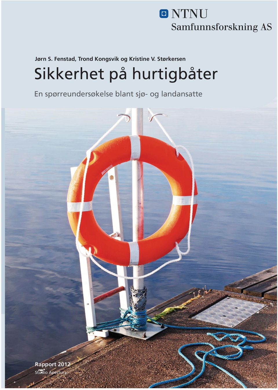 978 82 7570 314 7 (trykk) ISBN 978 82 7570 315-4 (web) Sikkerhet på hurtigbåter Tel: 73 59
