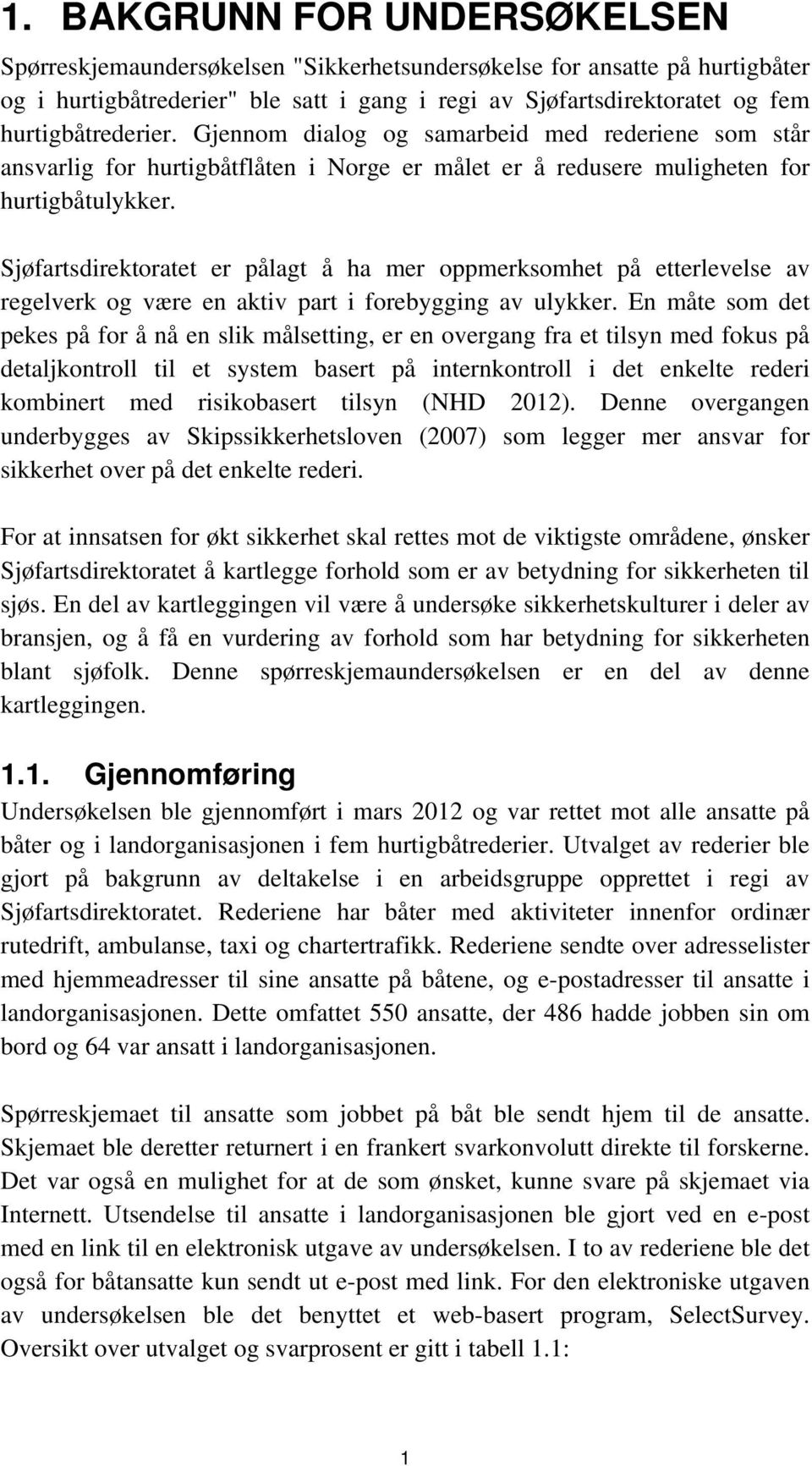 Sjøfartsdirektoratet er pålagt å ha mer oppmerksomhet på etterlevelse av regelverk og være en aktiv part i forebygging av ulykker.